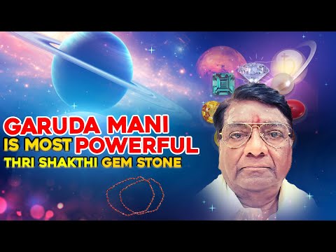GARUDA MANI IS MOST POWERFUL THRI SHAKTHI GEM STONE