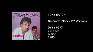 TONY BARON - Dream In Black (12'' Version) - 1985