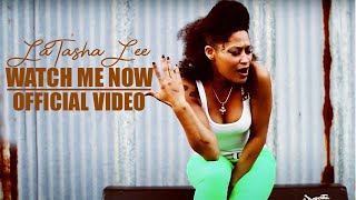 LaTasha Lee - Watch Me Now - (Official Music Video)
