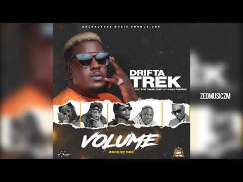 Drifta Trek Ft Chef 187, Roberto, Bow Chase & 4 Na 5 - Volume (Audio) #ZedMusic