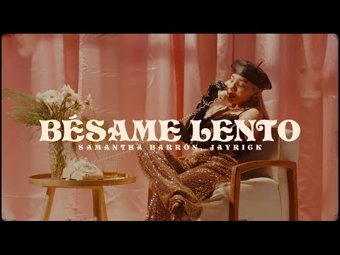 Samantha Barrón, Jayrick - Bésame Lento (Video Oficial)