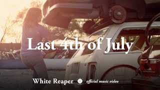 White Reaper - Last 4th of July [OFFICIAL MUSIC VIDEO]