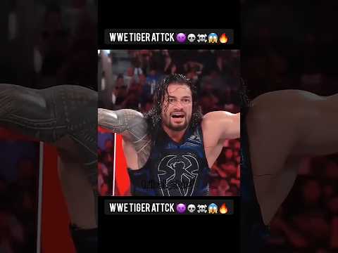 wwe tiger attck 👿💀☠️😱🔥#wwe#wwe#ytshorts#roman rengs #shorts#virals#trend#shortfeed#shortfeed #wwemns