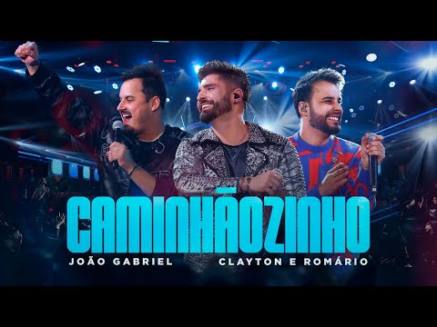 João Gabriel, Clayton e Romário - Caminhãozinho (Dvd 2162)