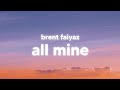 Brent Faiyaz - All Mine (Lyrics)
