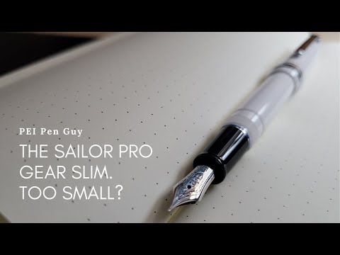 The Sailor Pro Gear Slim. Too Small?