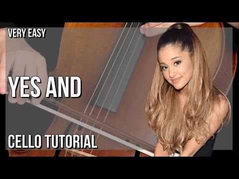 SUPER EASY: How to play Yes and  by Ariana Grande on Cello (Tutorial)