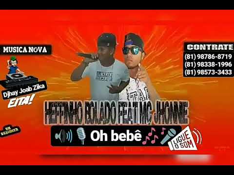 Heffinho Bolado - Parte Mc Jhonnie - Oh Bebe