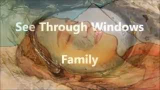 Family - See Through Windows