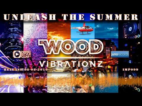 Wood Vibrationz   Unleash The Summer imp099