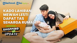 Intip Penampakan Kado Lahiran Mewah Lesti Kejora dari Rizky Billar, Dapat Tas Branded Seharga Rumah