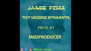 Jamie Foxx - Text Message Instrumental (prod. M6dproducer)