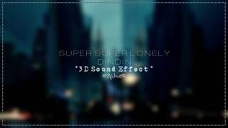 SUPER SUPER LONELY - DINDIN (3D AUDIO)