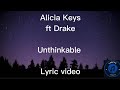 Alicia Keys ft Drake - Unthinkable Remix Lyric video
