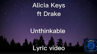 Alicia Keys ft Drake - Unthinkable Remix Lyric video