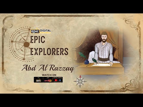 Epic Explorers - Abd Al Razzaq | EPIC Digital Originals | Persian Traveller | World Explorers
