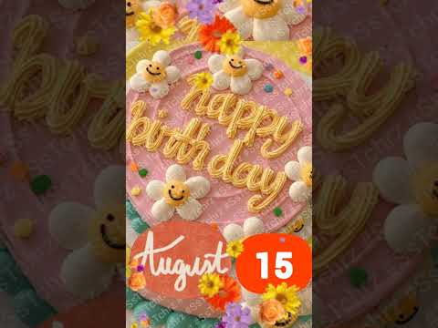 August 15 Happy Birthday Status | HBD | Birthday Song | Birthday Wishes | Birthday Card