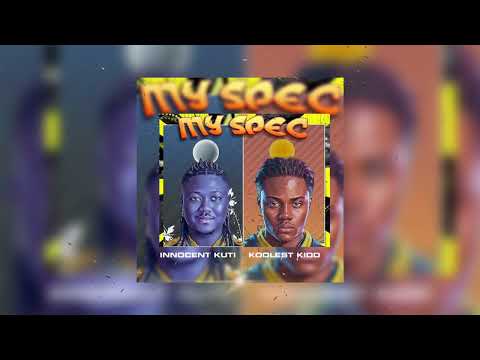 Innocent Kuti Ft Koolest Kidd - My Spec ( Na You Get )