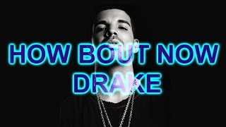 How Bout Now Drake