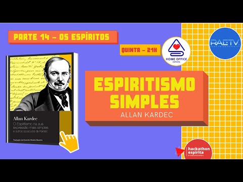 ESPIRITISMO SIMPLES - Allan Kardec PARTE 14 - Home Office Espírita #263