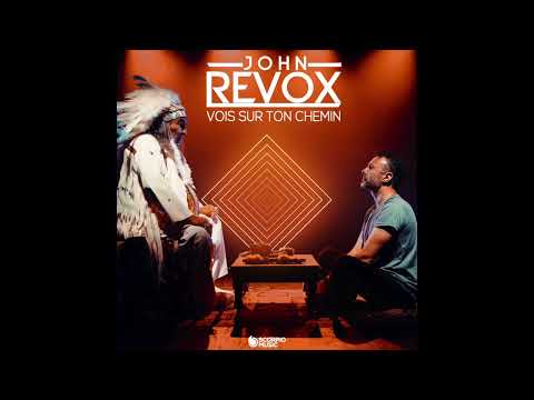 John Revox - vois sur ton chemin (extended mix)