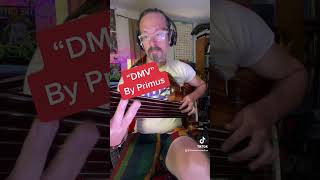 How To play Primus Songs, DMV