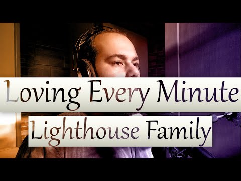 Loving Every Minute - Lighthouse Family, por Caio Victor