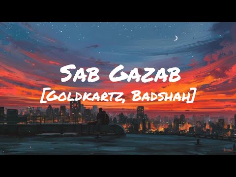 Sab Gazab(Lyrical) | GoldKartz | Badshah | Ileana D'cruz | 2023 New Song