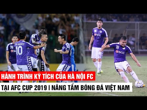 Hành trình kỳ tích của Hà Nội FC tại AFC Cup 2019 | Nâng tầm vị thế bóng đá Việt | Khán Đài Online
