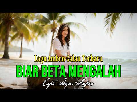 BIAR BETA MENGALAH - LAGU AMBON TERBARU 2026