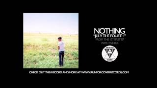 Nothing - "July the Fourth" (Official Audio)