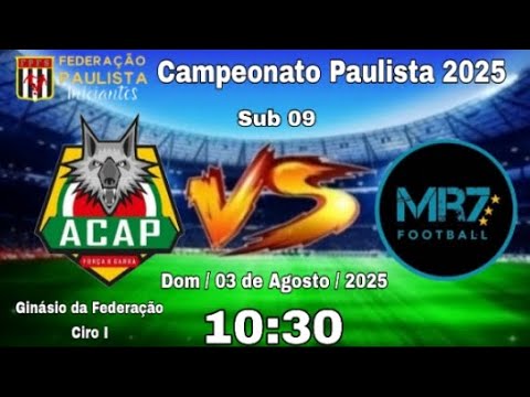ACAP x MR7 - Sub 09 / Campeonato Paulista 2025.
