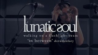 Lunatic Soul - In Between (documentary clip) (from Walking on a Flashlight Beam)