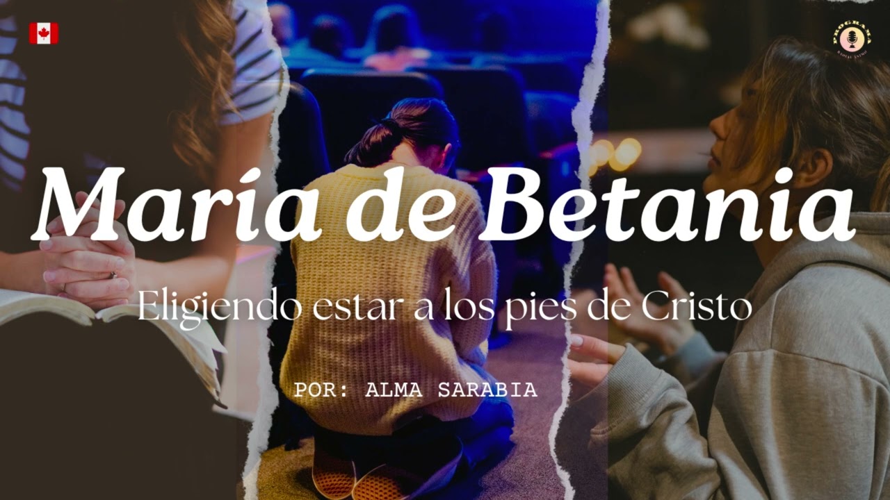 Maria de Betania: Eligiendo estar a los pies de Cristo