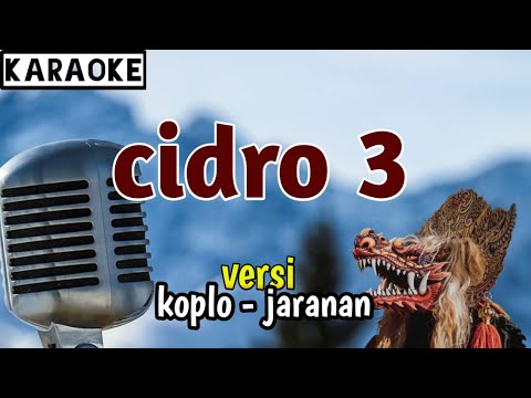 Cidro 3 - ( karaoke ) versi koplo - jaranan