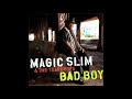 Magic Slim -  How much more long