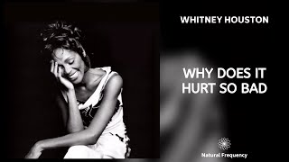 Whitney Houston - Why Does It Hurt So Bad (432Hz)