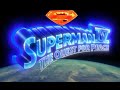 SUPERMAN IV Opening Credits 2022 Two Hour Fan Cut