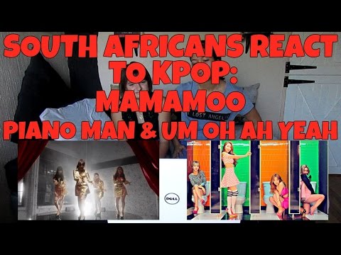 SOUTH AFRICANS REACT TO KPOP (non-kpop fan): MAMAMOO - PIANO MAN & UM OH AH YEAH
