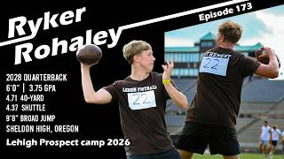 Ryker Rohaley -Ep 173 Lehigh Prospect Camp 2026