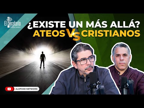 ¿EXISTE UN MÁS ALLÁ? ATEOS VS CRISTIANOS- FÍSICA CUÁNTICA 101  (EL RECETARIO)