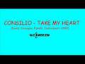 Consilio - Take My Heart 