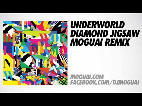 Underworld - Diamond Jigsaw (Moguai Remix)