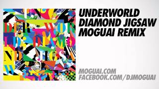 Underworld - Diamond Jigsaw (Moguai Remix)