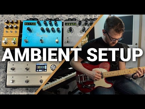 My 2026 Pedalboard + Favorite Ambient Techniques