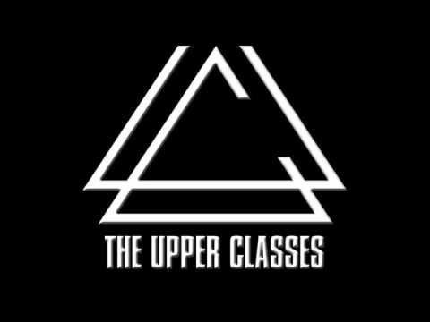 The Upper Classes * Real Love
