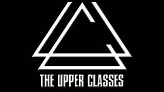 The Upper Classes * Real Love