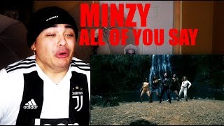 MINZY "ALL OF YOU SAY" Reaction [GOT ME MOVING LIKE]