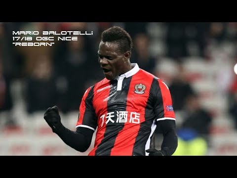 Mario Balotelli ● "Reborn" ● OGC NICE ● 17/18 ● All Goals ● (HD)