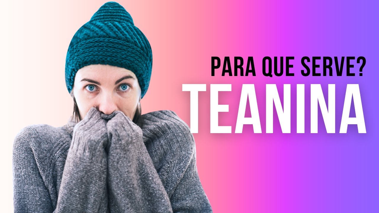 Teanina: O que é, para que serve e benefícios para a saúde